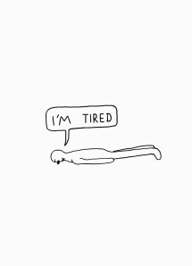 I'm Tired