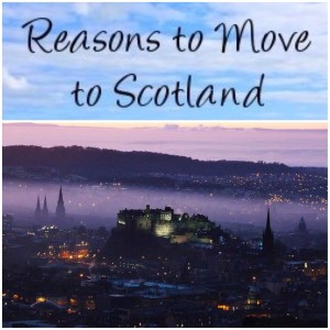 I will move to Scotland someday...I will