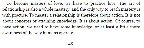 Taken from Mastery of Love : A Practical Guide to the Art of Relationship: A Toltec Wisdom Book  - don Miguel Ruiz 